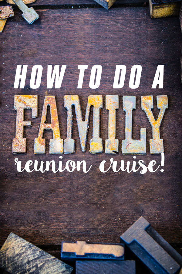 How to do a family reunion cruise (without losing your mind!)