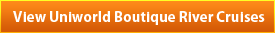 View all Uniworld Boutique River Cruises