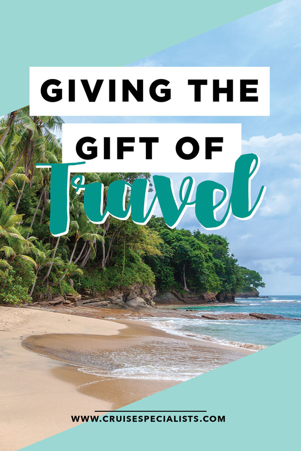 Giving the Gift of Travel - Why and How